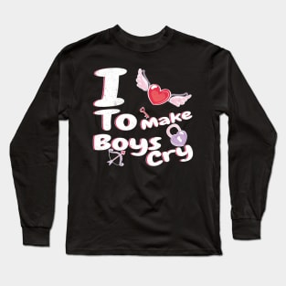 I Love To Make Boys Cry Long Sleeve T-Shirt